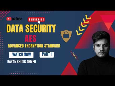 Advanced Encryption Standard (AES) || PART 1