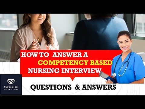 How to Answer a Competency-Based Nursing Interview :Questions & Answers #1