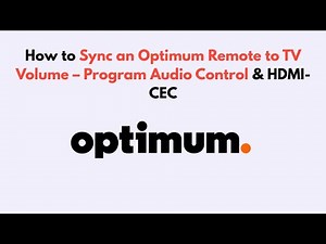 How to Sync an Optimum Remote to TV Volume – Program Audio Control & HDMI-CEC