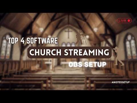 Top 4 Church Live Streaming Software (2026) | OBS Setup Guide for Beginners