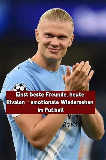 Einst beste Freunde, heute Rivalen – emotionale Wiedersehen im Fußball#Fußball#Zlatan#CristianoRonaldo#Messi