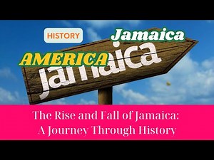 The Rise and Fall of Jamaica: A Journey Through History