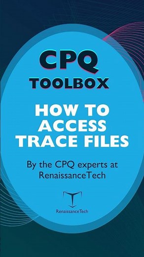 Infor CPQ Toolbox: How to Access Trace Files in Enterprise Quoting