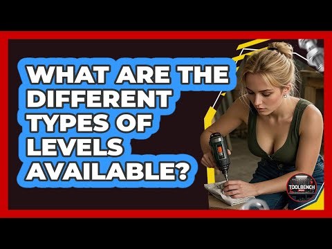 What Are The Different Types Of Levels Available?