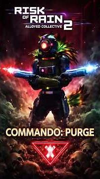 Risk of Rain 2 | Achievement, Commando: Purge