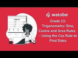 Grade 11 - Trigonometry: Sine, Cosine and Area Rules (using the cos rule to find sides)