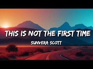 This Is Not The First Time - Sunvera Scott (official lyrics video)