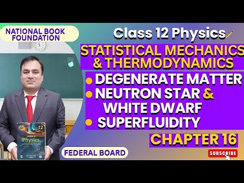 Matter Degenerate, Neutron Star & White Dwarf, Superfluidity| Statistical Mechanics & Thermodynamics