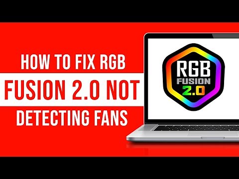 How To Fix RGB Fusion 2.0 Not Detecting Fans