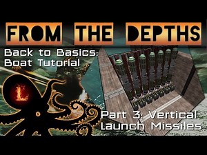 Vertical Launch Missiles - Back to Basics: Boat Tutorial Pt3 - From the Depths
