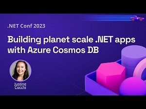 Building planet scale .NET apps with Azure Cosmos DB | .NET Conf 2023