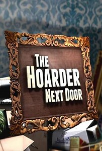 The Hoarder Next Door (2012-2014) - TV Show