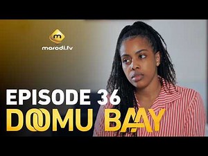 Série - Doomu Baay - Saison 1 - Episode 36 - VOSTFR