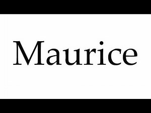 How to Pronounce Maurice