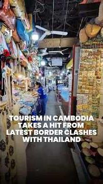 Tourism in Cambodia takes a hit from latest border clashes with Thailand