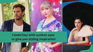 33 celebrities with sunken eyes to give you styling inspiration