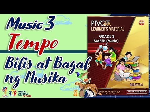 MUSIC 3 QUARTER 4 WEEK 1 | TEMPO: BILIS AT BAGAL NG MUSIKA | MAPEH 3