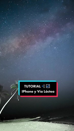 Cómo fotografiar la VÍA LÁCTEA 🌌 con tu IPHONE 📲 #Apple #iphonography #iphonephotography #milkyway #vialactea #espacio #spacex #iphone13pro #estrellas #cieloestrellado #fyp #foryoupage #coldplay