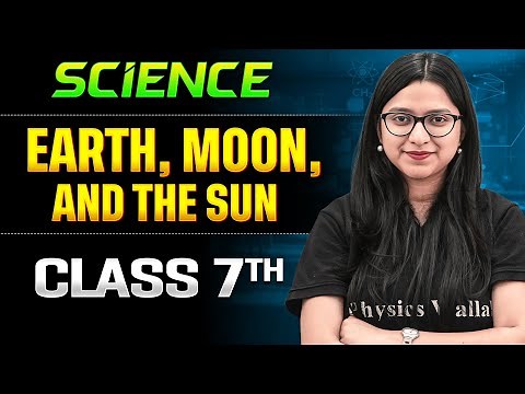 Earth, Moon, and The Sun Class 7 One Shot || Science || Ankita Ma'am