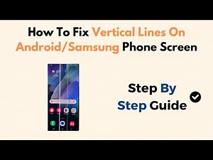 How To Fix Vertical Lines On Android/Samsung Phone Screen