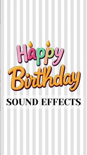 Happy Birthday Sound Effects