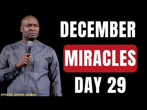 DAY 29: THE MIRACLES AND BLESSINGS OF THE LAST MONTH || APOSTLE JOSHUA SELMAN
