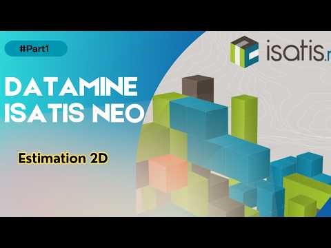 Datamine Isatis Neo - Estimasi 2D Part#1