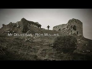 My Deliverer - Rich Mullins