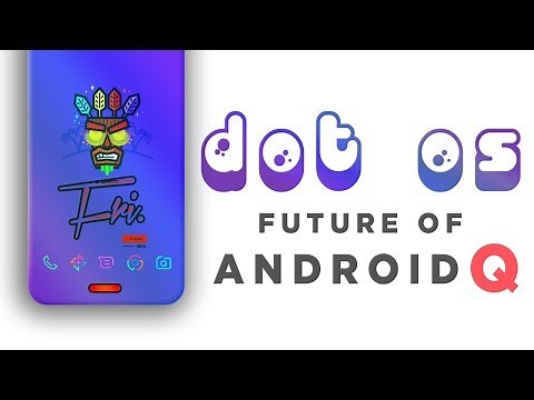 DOT OS 3.0 - Future of Android Q
