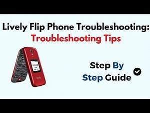 Lively Flip Phone Troubleshooting: Troubleshooting Tips