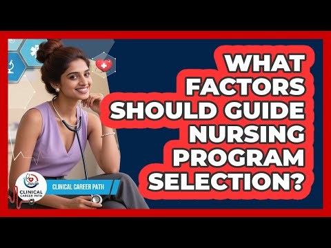 What Factors Should Guide Nursing Program Selection?