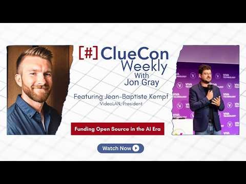 ClueCon Weekly with Jean-Baptiste Kempf [Sn. 15 Ep. 28]: Funding Open Source in the AI Era