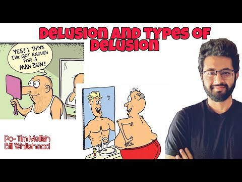 Delusions - Definition, Types and Associated Syndromes