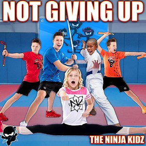 Not Giving Up - The Ninja Kidz: Song Lyrics, Music Videos & Concerts