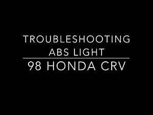 98 CRV ABS Light Troubleshooting