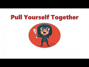 Pull yourself together | Daily Dose of Idioms