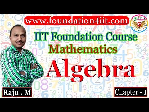 Chapter 1: Algebra || IIT Foundation Course for Maths ||