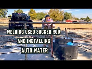Building Sucker Rod Pipe Fence & Installing Auto Water