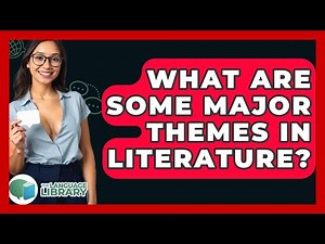What Are Some Major Themes In Literature? - The Language Library