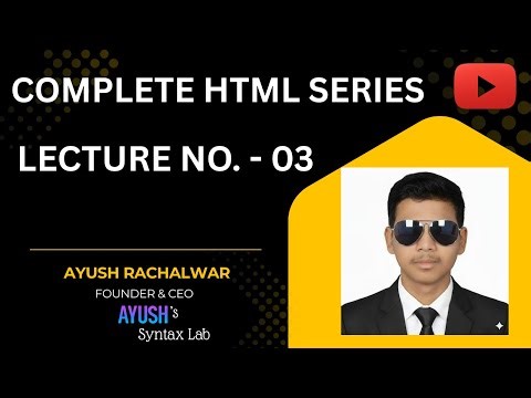 HTML Complete Course Basic to Advance Lecture - 03 | HTML | Web Development | Free Complete Course|