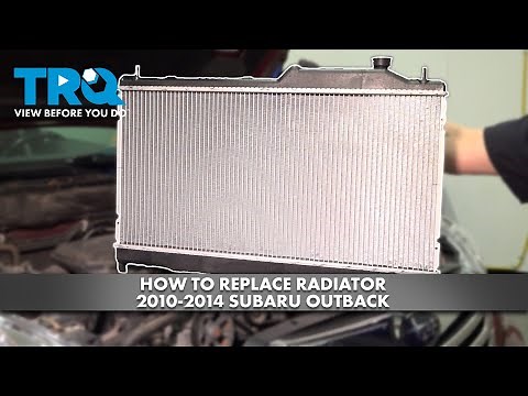 How to Replace Radiator 2010-2014 Subaru Outback