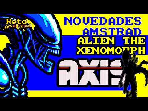 PRIMAVERA ALIEN - THE XENOMORPH Y AXIS EN AMSTRAD CPC