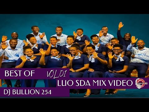 BEST S.D.A MIX SONGS 2025 | TOP LUO SDA SONGS COMPILATION | BEST OF LUO SDA MIX 2025 |DJ BULLION 254