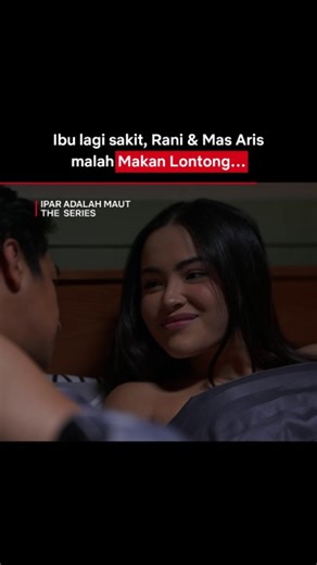 12M views · 75K reactions | Yang beneran "sakit" tuh Mas Aris & Rani di sini... 郎 Tonton Ipar Adalah Maut The Series di sini: https://www.netflix.com/id/title/82118023 | Netflix | Facebook