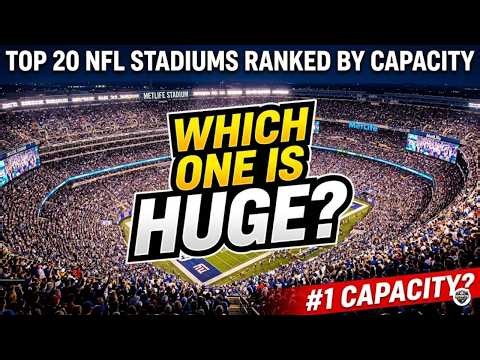 Top 20 NFL Stadiums Ranked by Capacity | Biggest Football Stadiums in America