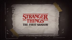 Stranger Things - The First Shadow