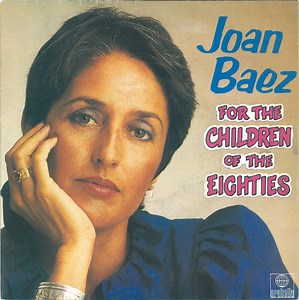 Joan Baez - For The Children Of The Eighties