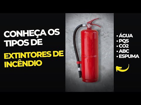 Tipos de Extintores de incêndio - Entenda as diferenças e para que serve cada um.