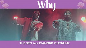 VIDEO | The Ben Ft. Diamond Platnumz - WHY - DJ Mwanga