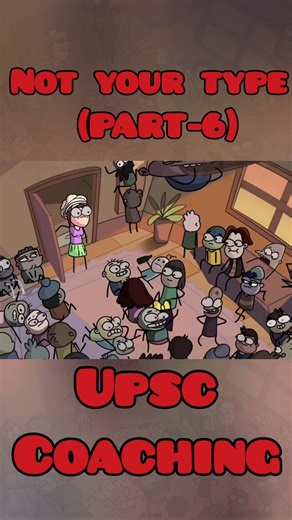 Not your type part-6 upsc coaching #notyourtype #‪@NOTYOURTYPE‬